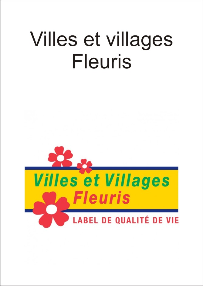 villes et villages fleuris est écrit en rouge dans un rectangle jaune surligné de bleu. 3 fleurs rouges de déférentes tailles parsème le rectangle et label de qualité de vie est écrit en rouge dessous le rectangle jaune.